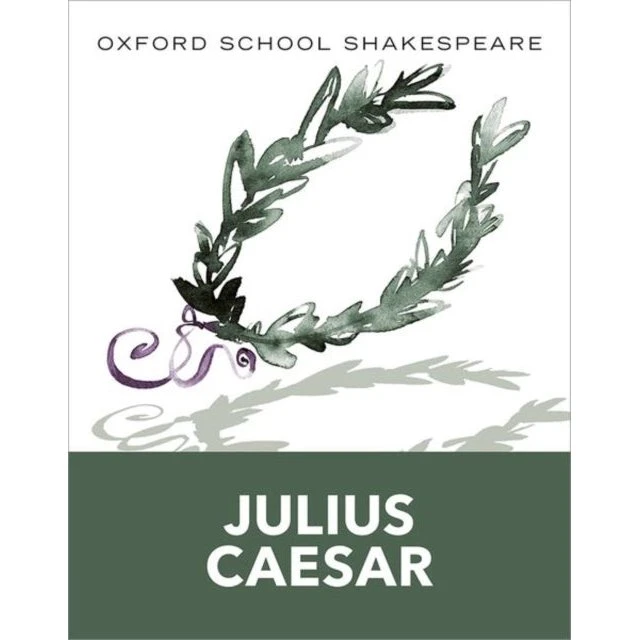 Oxford School Shakespeare: Julius Caesar