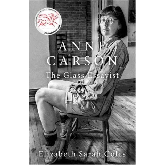 Anne Carson: The Glass Essayist af Elizabeth Sarah Coles
