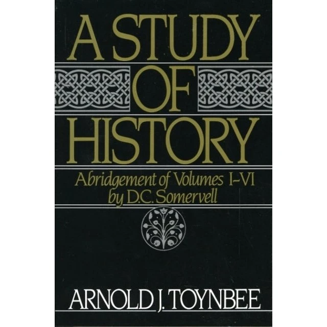 Arnold Toynbee: A Study of History, Vol. I (Abridgement)