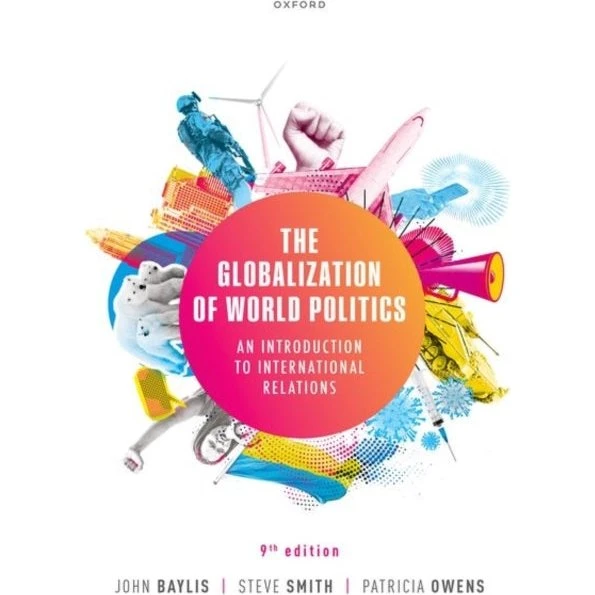 The Globalization of World Politics - Baylis