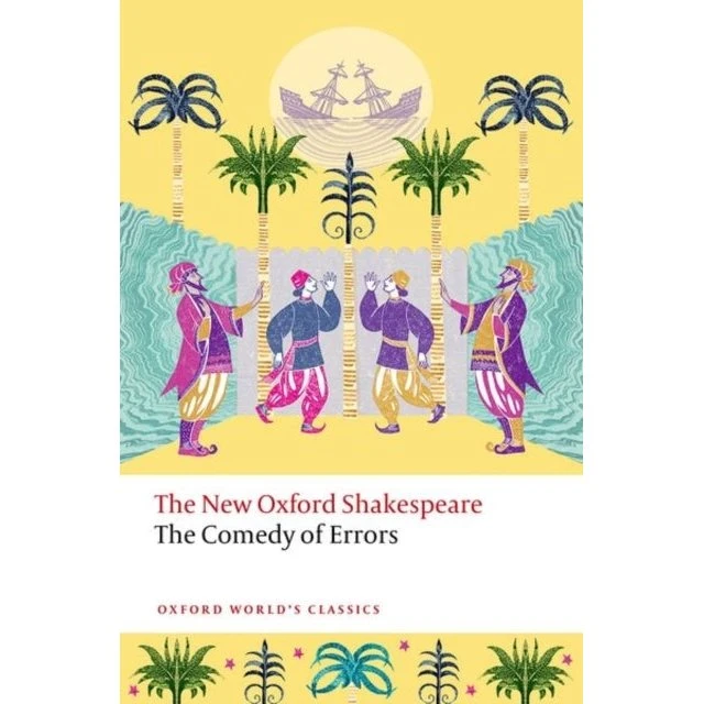 The New Oxford Shakespeare: The Comedy of Errors