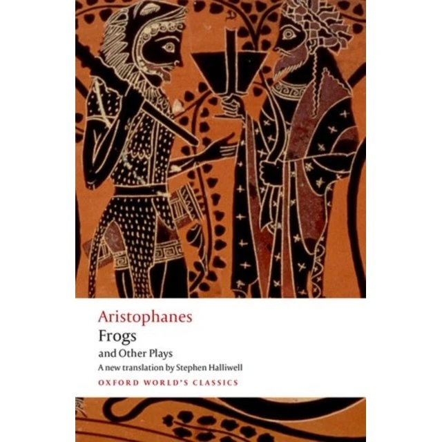 Aristophanes: Frogs and Other Plays