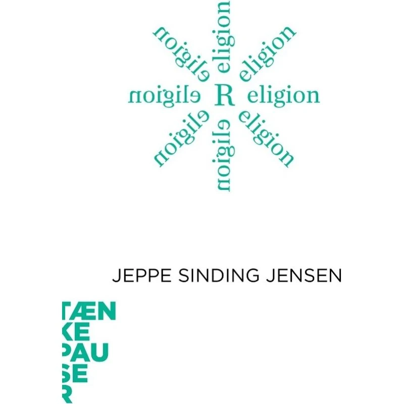 Tænkepauser: Religion & Filosofi – Jeppe Sinding Jensen