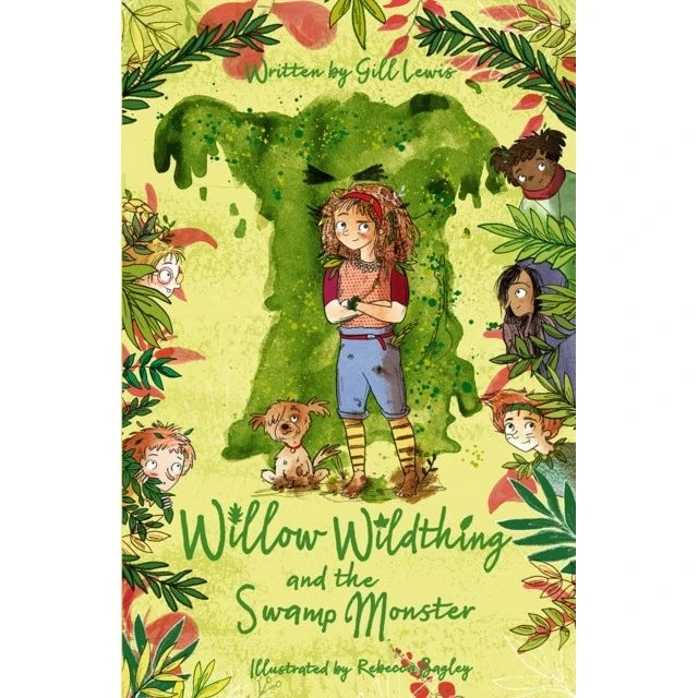 Willow Wildthing and the Swamp Monster - Gill Lewis