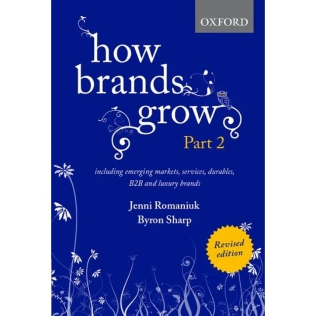 How Brands Grow 2 Revised Edition - Jenni Romaniuk & Bryon Sharp