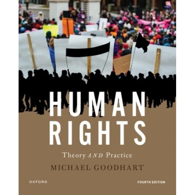 Human Rights: Theory and Practice - Michael Goodhart