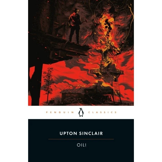 Upton Sinclair: Oil!