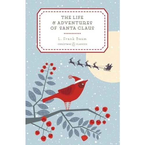 L. Frank Baum: The Life and Adventures of Santa Claus (Hardcover)