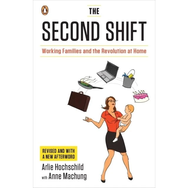 The Second Shift - Arlie Hochschild & Anne Machung
