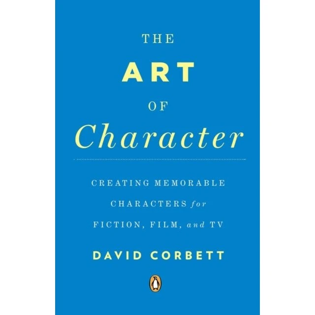 The Art of Character af David Corbett