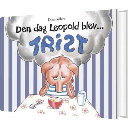 Den dag Leopold blev trist – Dina Gellert (hardcover)