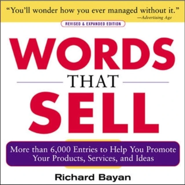 Words that Sell (Revised and Expanded Edition) - Richard Bayan