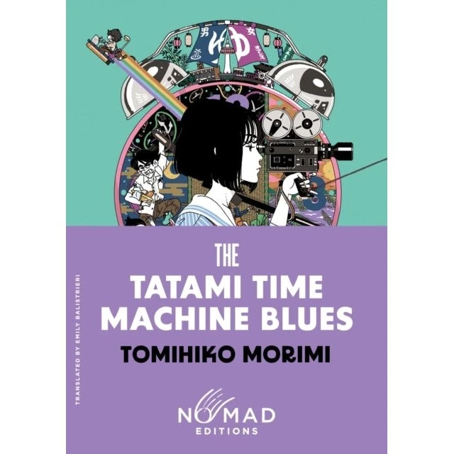 The Tatami Time Machine Blues (Nomad Edition) - Tomihiko Morimi