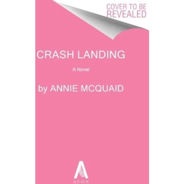 Crash Landing - Annie McQuaid (Bog)
