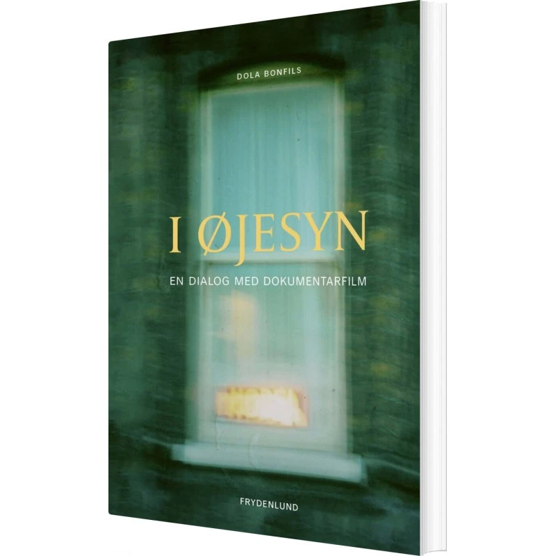 I øjesyn – En dialog med dokumentarfilm (Dola Bonfils)