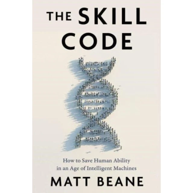 Matt Beane - The Skill Code