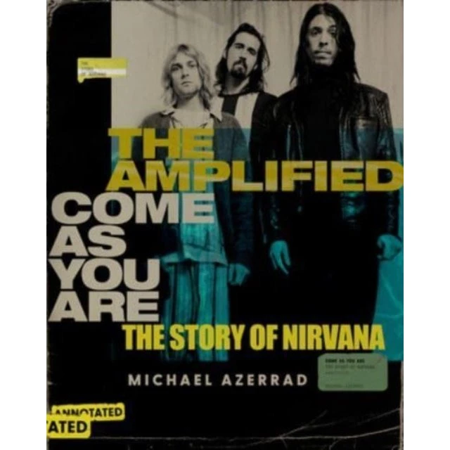 Come as You Are: Michael Azerrad - 30th Anniversary Deluxe Edition