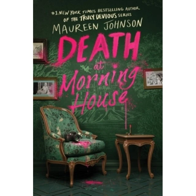 Maureen Johnson: Death at Morning House (YA roman)