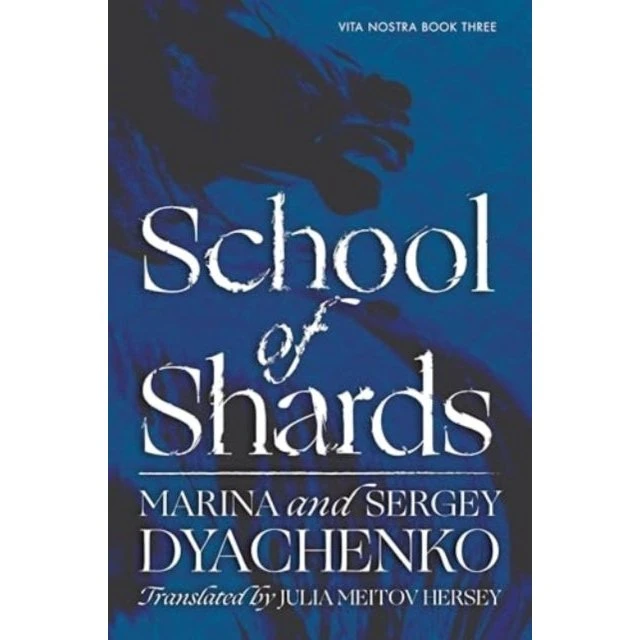 School of Shards - Marina & Sergey Dyachenko (Vita Nostra trilogi)