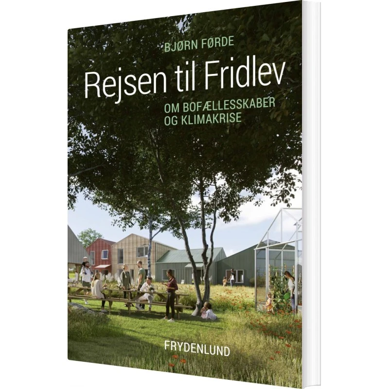 Rejsen til Fridlev – Biografi om bofællesskab og klima