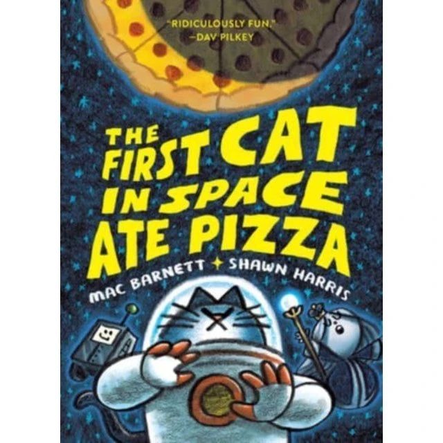 The First Cat in Space Ate Pizza af Mac Barnett & Shawn Harris
