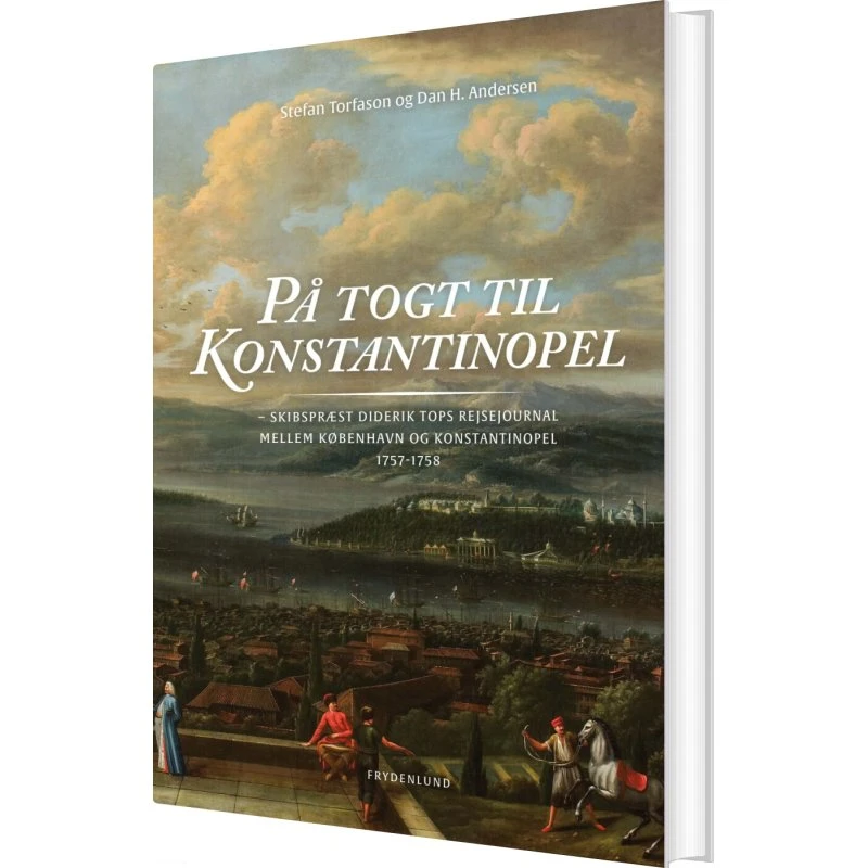 På togt til Konstantinopel – Diderik Tops rejsejournal