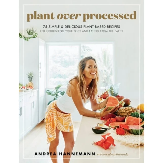 Andrea Hannemann: Plant Over Processed - Madlavningsbog