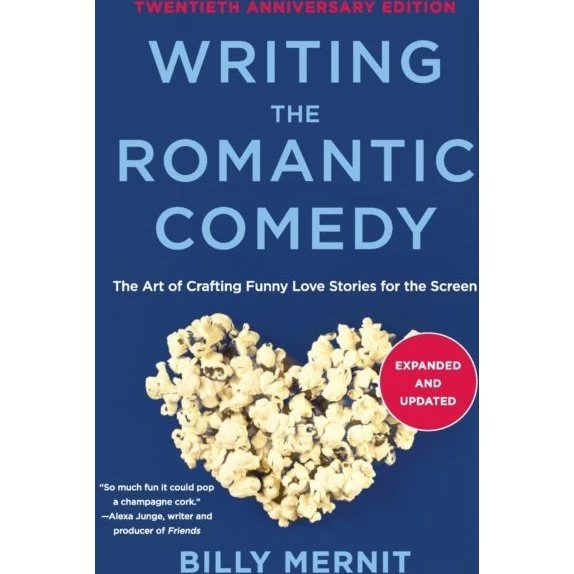 Billy Mernit: Writing the Romantic Comedy (20th Anniversary Edition)