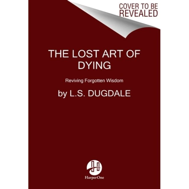 The Lost Art of Dying - L. S. Dugdale