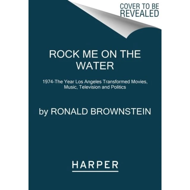 Rock Me on the Water - Ronald Brownstein (Bog)