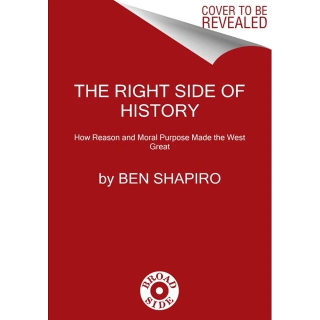 Ben Shapiro: The Right Side of History