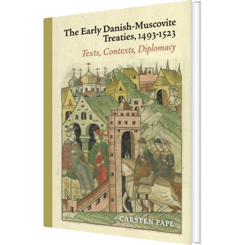 The Early Danish‑Muscovite Treaties 1493–1523 – Carsten Pape