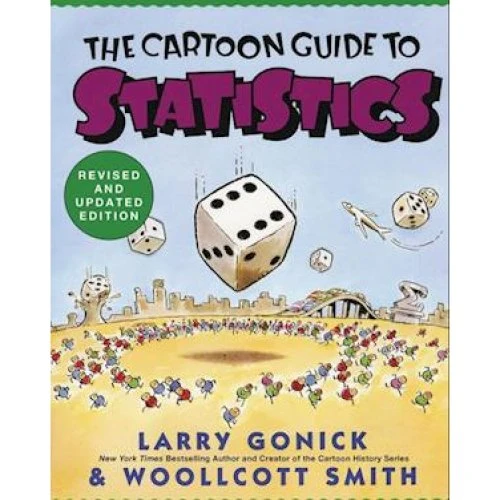 Cartoon Guide to Statistics - Larry Gonick & Woolcott Smith