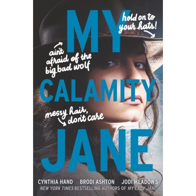 My Calamity Jane - Brodi Ashton, Cynthia Hand & Jodi Meadows