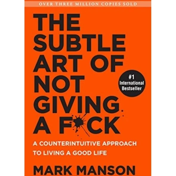 The Subtle Art of Not Giving a F*ck - Mark Manson