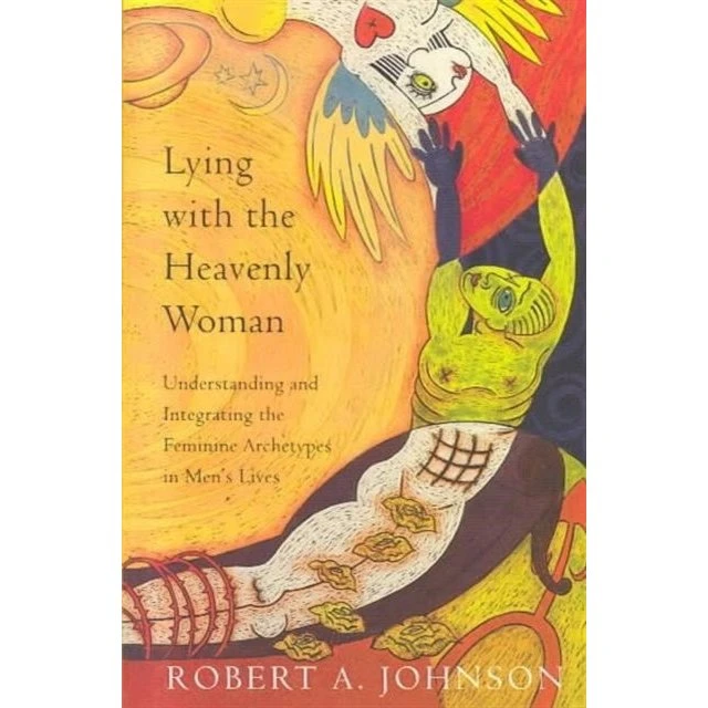 Robert A. Johnson: Lying With the Heavenly Woman