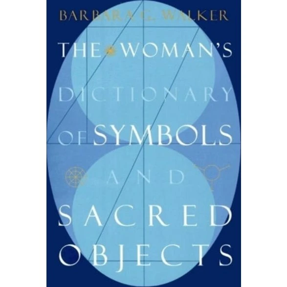 Woman's Dictionary of Sacred Objects - Barbara G. Walker