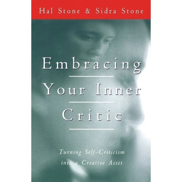 Embracing Your Inner Critic af Hal & Sidra Stone