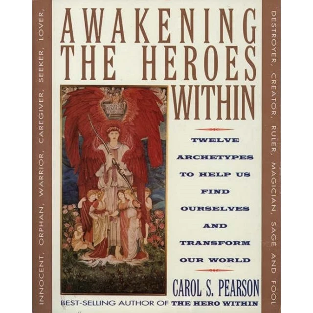 Awakening the Heroes Within - Carol S. Pearson (Bog)