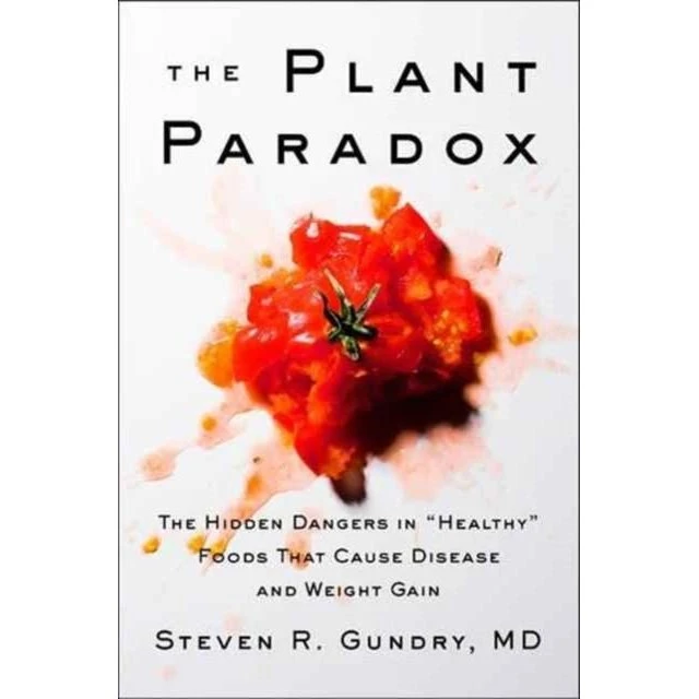 The Plant Paradox - Steven R. Gundry MD