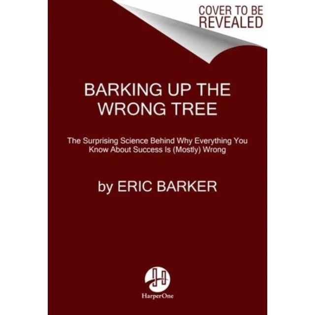 Eric Barker: Barking Up the Wrong Tree