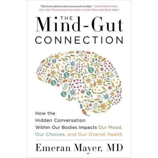 The Mind-Gut Connection af Emeran Mayer