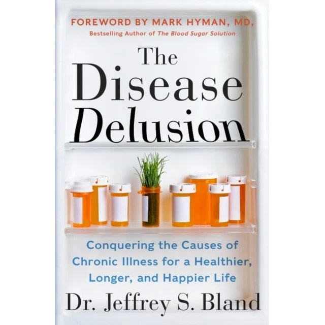 The Disease Delusion - Jeffrey S. Bland