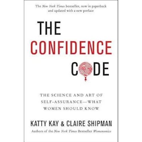 The Confidence Code - Claire Shipman & Katty Kay - Bog