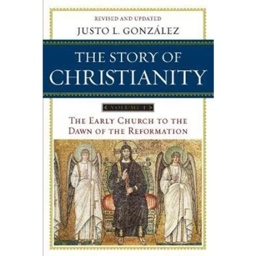 Justo L. González: The Story of Christianity Volume 1