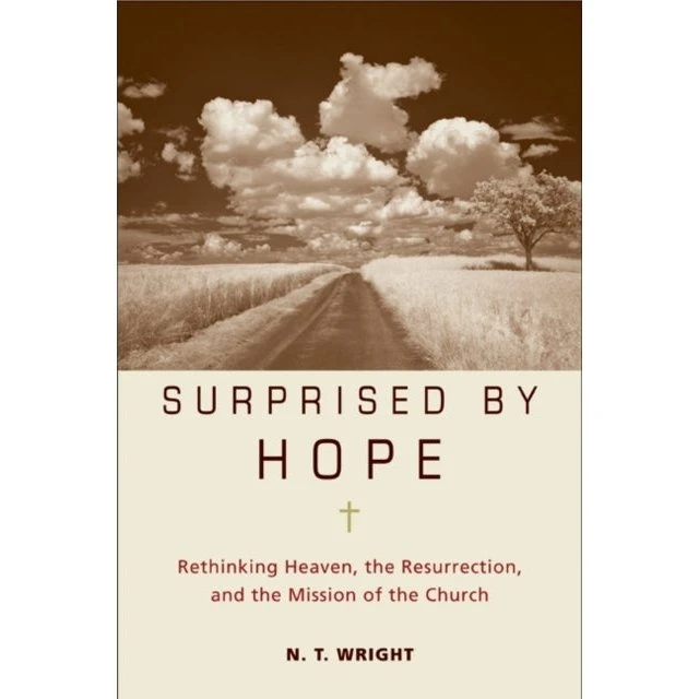 N. T. Wright: Surprised by Hope