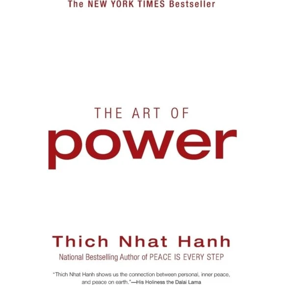 Thich Nhat Hanh - The Art of Power