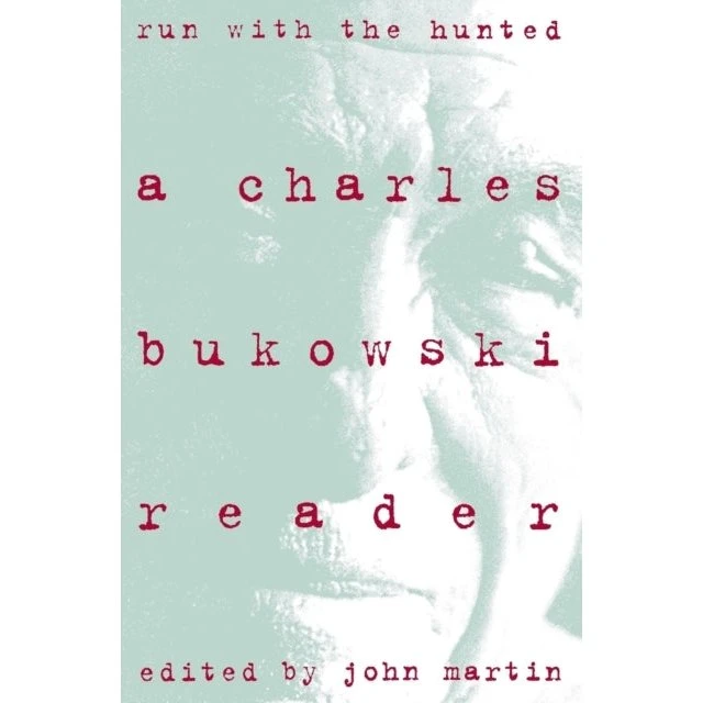 Charles Bukowski: Run With the Hunted