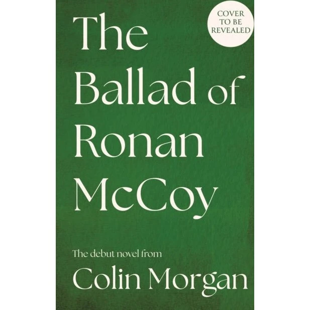 The Ballad of Ronan McCoy - Colin Morgan