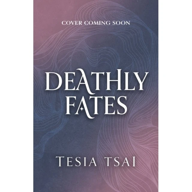 Tesia Tsai: Deathly Fates - YA Fantasy
